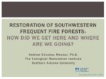 01 Restoration of Southwestern Frequent Fire Forests: How Did We Get Here and Where Are We Going?